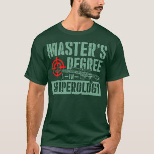 Masters Degree in Sniperology riffle shoot gift T-Shirt