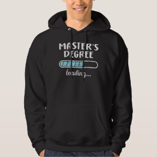Master's Degree Loading Family Friends Humor Trend Hoodie
