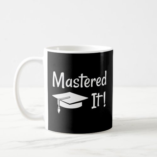 MasterS Degree M Mastered It  Coffee Mug