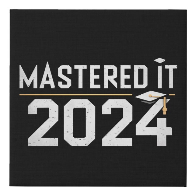 Master's Degree Mastered It 2024 Masters Degree  Faux Canvas Print (Front)