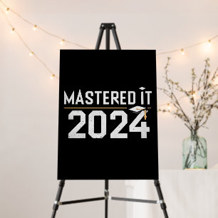 Master's Degree Mastered It 2024 Masters Degree  Foam Board