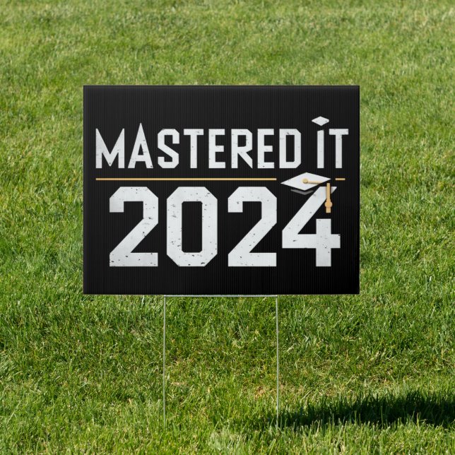 Master's Degree Mastered It 2024 Masters Degree  Sign (Insitu)