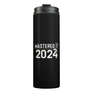 Master's Degree Mastered It 2024 Masters Degree  Thermal Tumbler