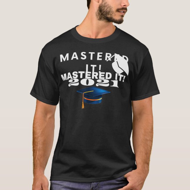 masters degree Mastered It College shirt Premium  (Front)