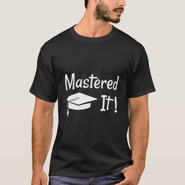 Master'S Degree Ms Mastered It T-Shirt (Front)