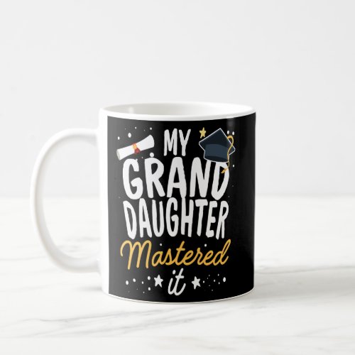 Masters Graduation My Granddaughter Mastered It Cl Coffee Mug