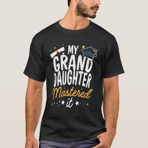 Masters Graduation My Granddaughter Mastered It Cl T_Shirt