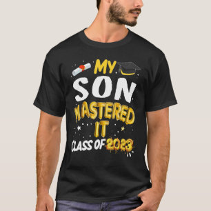 Masters Graduation My Son Mastered It Class of 202 T-Shirt
