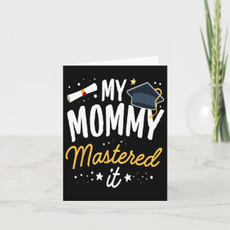 Masters Graduation Tee My Mommy Mastered It Cl Of  Card