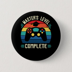 Master's Level Complete, Graduation GIft, Masters Button
