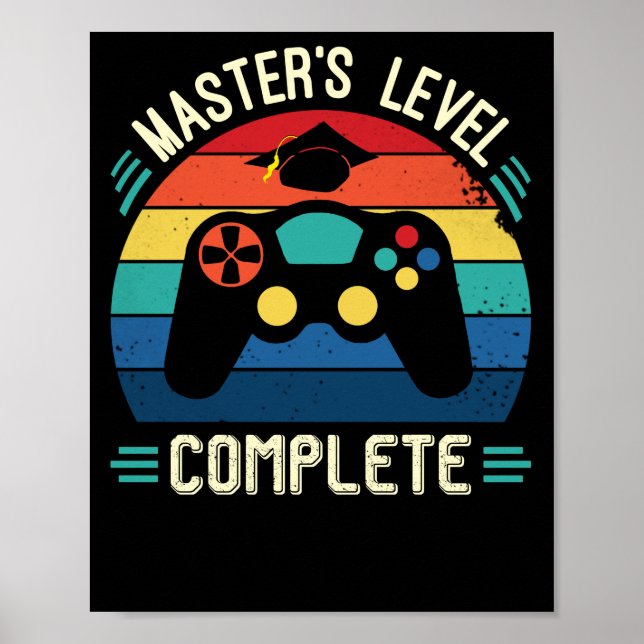 Master's Level Complete, Graduation GIft, Masters  Poster (Front)