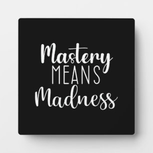 Mastery Madness, Gym, Hustle, Success Motivation Plaque