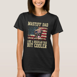 Mastiff Dad Like A Regular Dad But Cooler Dog Dad T-Shirt