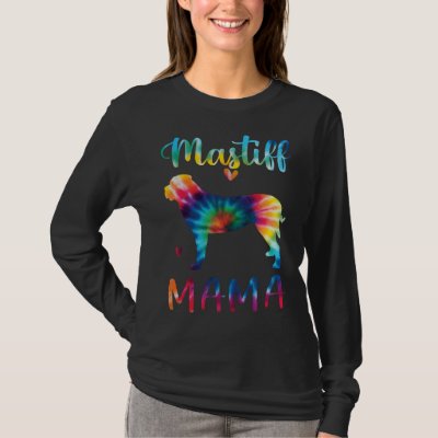 Mastiff Mama Tie Dye Dog Mom Mothers Day T-Shirt