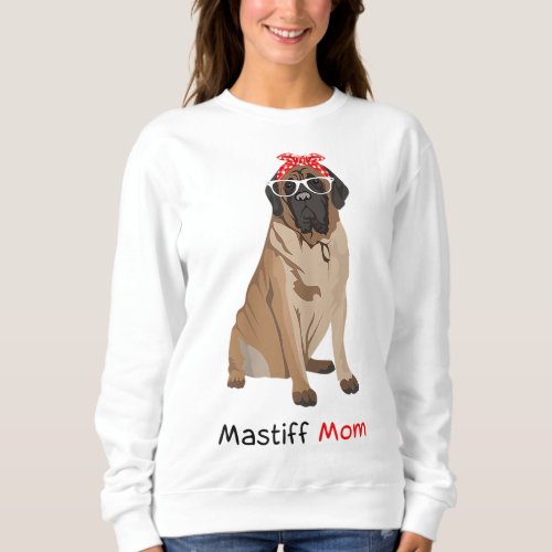 Mastiff Mom Dog Bandana Pet Lover Gift Womens Mast Sweatshirt
