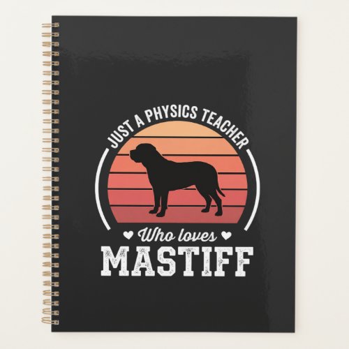 Mastiff Physics Teacher Dog Lover Planner