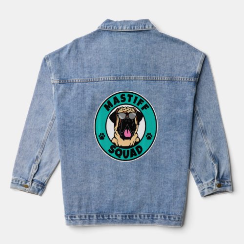 Mastiff Squad I Dog  I Mastiff  Denim Jacket