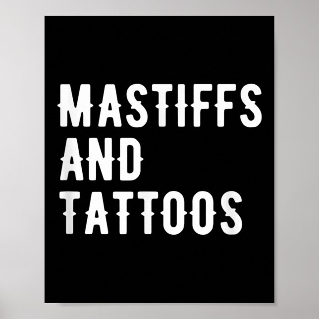Mastiffs And Tattoos Mastiff Owner Dog Inked Lover Poster (Front)