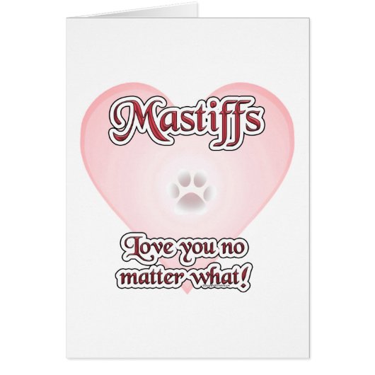Mastiffs Love You No Matter What Card (Front)