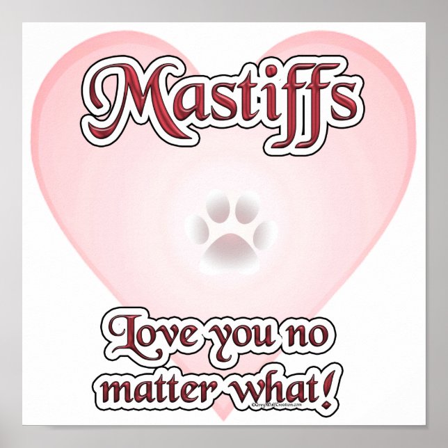 Mastiffs Love You No Matter What Poster (Front)