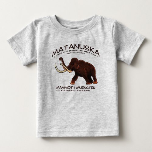 Matanuska Mammoth Muenster Cheese Baby T_Shirt