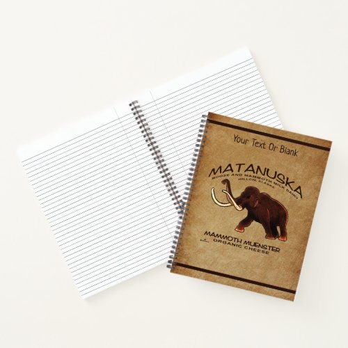 Matanuska Mammoth Muenster Cheese Notebook