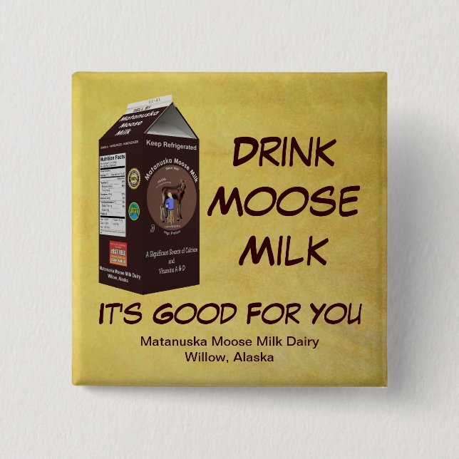 Matanuska Moose Milk Pinback Button (Front)