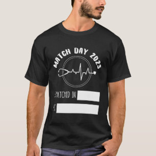 Match Day Future Doctor Physician Residency Fill T-Shirt