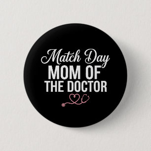 Match Day Mom of The Doctor Residency Match Day Button