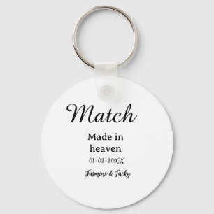 Match made in heaven add name date simple calligra keychain
