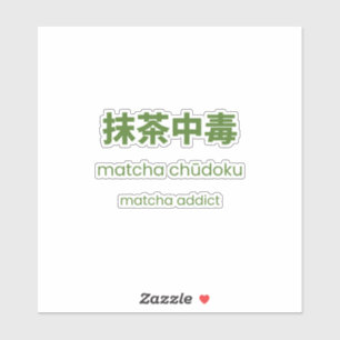 Matcha Addict – Japanese Matcha Quote Sticker