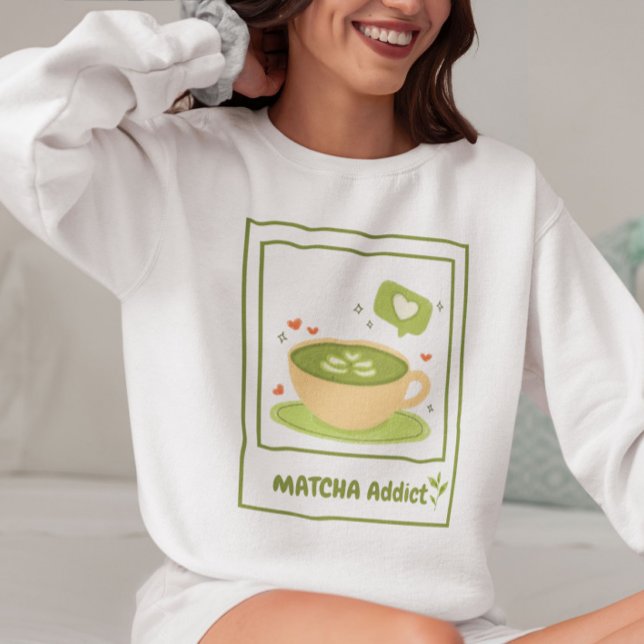 Matcha Addict, Matcha Sweatshirt (Creator Uploaded)