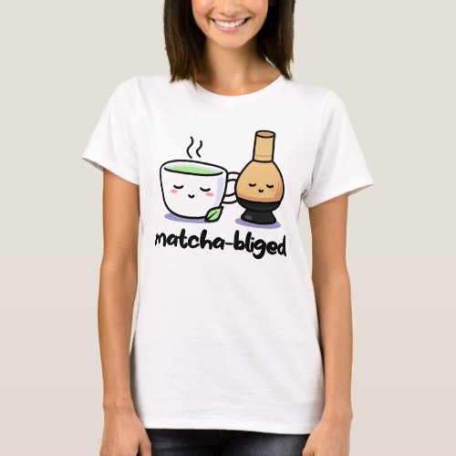 Matcha_bliged Japanese Tea Cartoon Cup T_Shirt