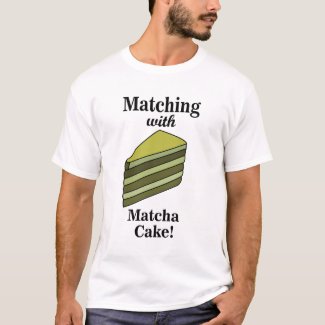 Matcha Cake Food Funny T-Shirt