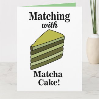 Matcha Green Cake Food Funny Card