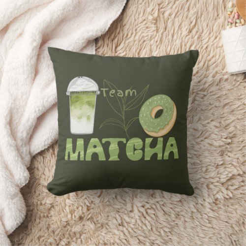 Matcha Green Tea Everything is better with matcha Throw Pillow