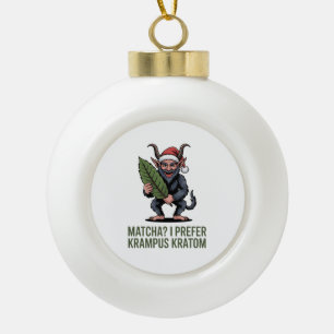 Matcha? I Prefer Krampus Kratom Funny Christmas Ceramic Ball Christmas Ornament