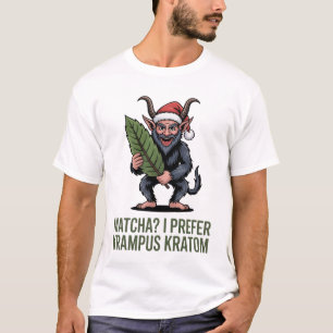 Matcha? I Prefer Krampus Kratom Funny Christmas  T-Shirt