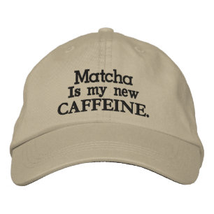 Matcha is my new CAFFEINE. Embroidered Baseball Cap