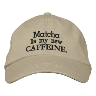 Matcha is my new CAFFEINE. Embroidered Baseball Cap