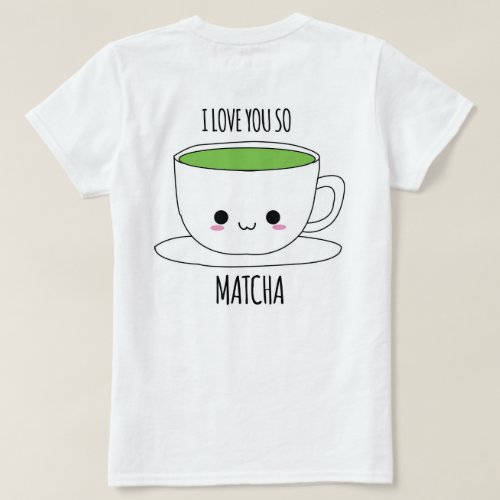 MATCHA KONOMI I LOVE YOU SO MATCHA SHIRT