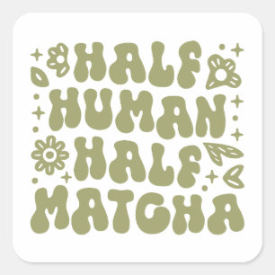 Matcha latte funny quotes preppy aesthetic square sticker