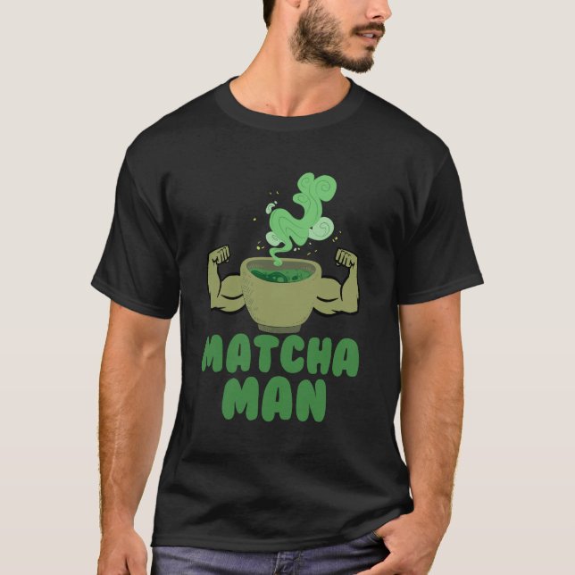 Matcha Man Funny Gift Green Tea Leaves Japan Humor T-Shirt (Front)