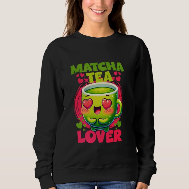 Matcha Tea Lover Sweatshirt (Front)
