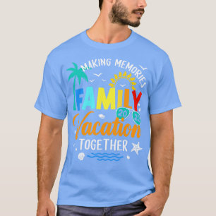 Matching 2022 Family Vacation Making Memories Toge T-Shirt