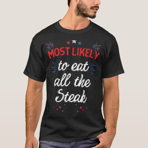 Matching 4th Of July Most Likely To Eat All The St T_Shirt