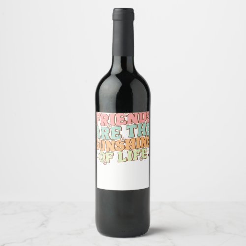 Matching Besties Flowers Friends Are the Sunshine  Wine Label
