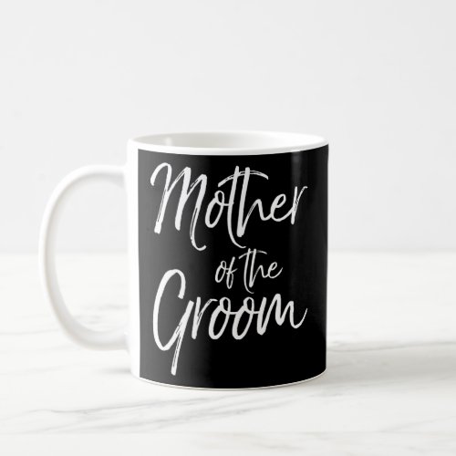 Matching Bridal Party Gifts for Family Mother of t Coffee Mug