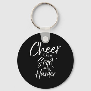 Matching Cheerleading Team Cheer Like A Sport Only Keychain
