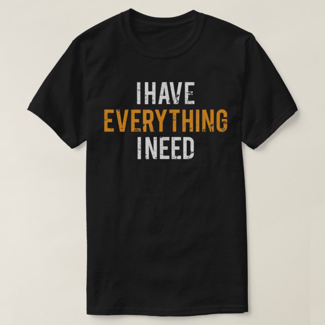 Matching Couples  Gift Hus I Have Everything I Nee T-Shirt (Design Front)